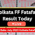 Kolkata FF Fatafat Result Today  : July 2023 Live FF Fatafat Result Live
