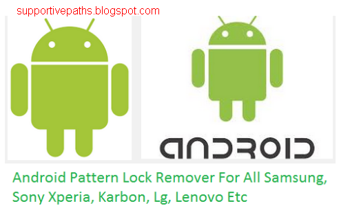 Android Pattern Lock Remover Update Software For All (Sony Xperia, Samsung, Micromax, Lg, Etc) Without flash Free Download