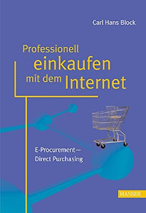 Professionell einkaufen mit dem Internet: E-Procurement - Direct Purchasing