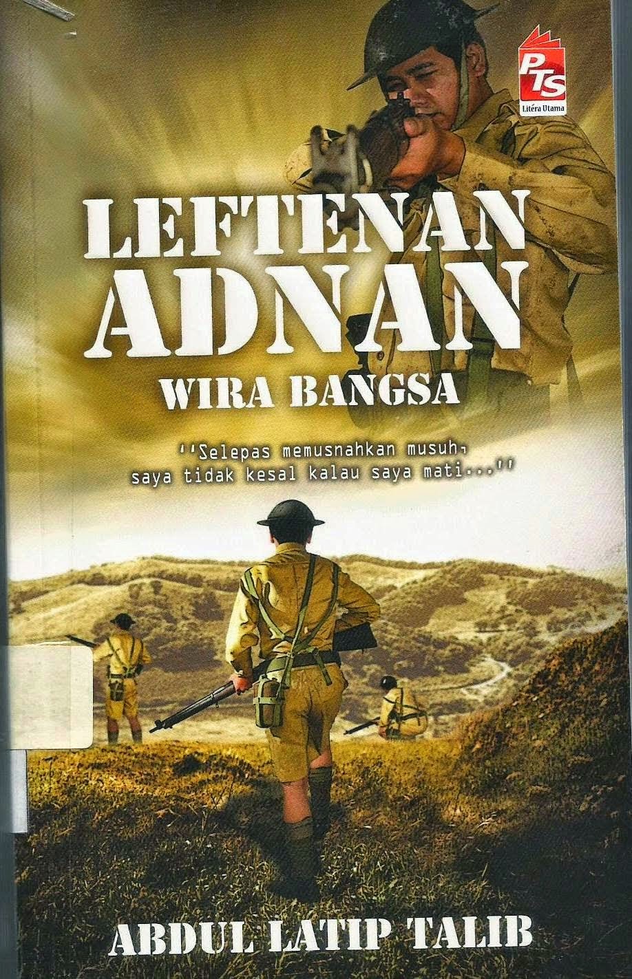 Sinopsis Novel Leftenan Adnan Wira Bangsa ~ Laman KOMSAS  Antologi dan