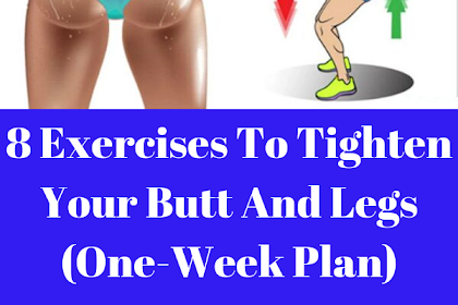 8 Exercises To Tighten Your Butt And Legs (One-Week Plan)