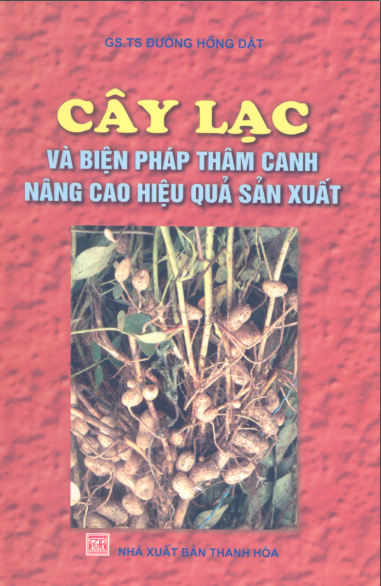 Cây lạc và biện pháp thâm canh, nâng cao hiệu quả toàn diện - GS. TS Đường Hồng Dật