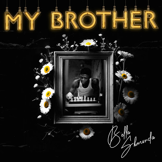 Bella Shmurda - My Brother