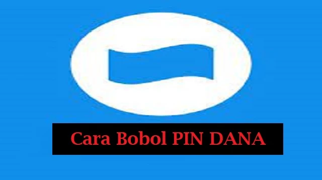 Cara Bobol PIN DANA