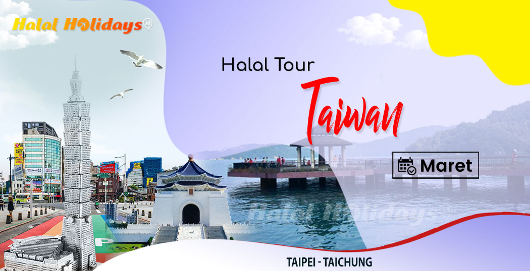 Paket Wisata Halal Tour Taiwan Maret