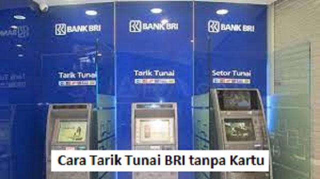 Cara Tarik Tunai BRI tanpa Kartu