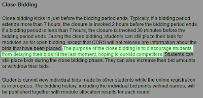 "The purpose of the close bidding is to discourage students from delaying their bids till the last moment, hoping to out-bid competitors"