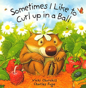 Sometimes I Like to Curl Up in a Ball by Vicki Churchill and Charles Fuge