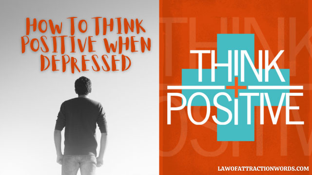 How to Think Positive When Depressed