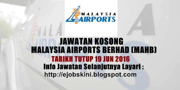 Jawatan Kosong Malaysia Airports (MAHB) - 19 Jun 2016