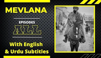 Mevlana Drama Season 1 All Episodes With English,Urdu Subtitles