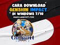 Tutorial Lengkap Download Genshin Impact di PC Windows 7 dan 10