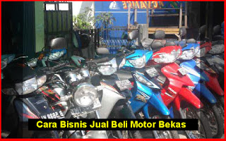 Cara Bisnis Jual Beli Motor Bekas 