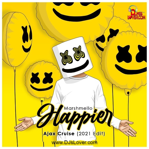 Happier Remix Ajax Cruise 2020 Edit