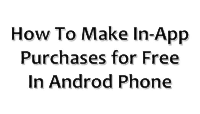 How-To-Make-In-App-Purchases-for-Free-In-Android-Phone