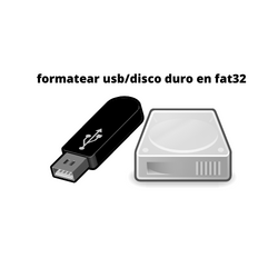 Formatear usb/Disco duro a fat32