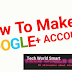 How To Make Google Plus (Google+) Account