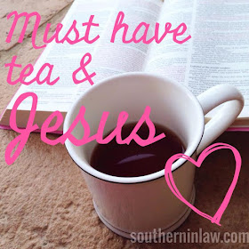 Must Have Tea and Jesus - My morning rituals