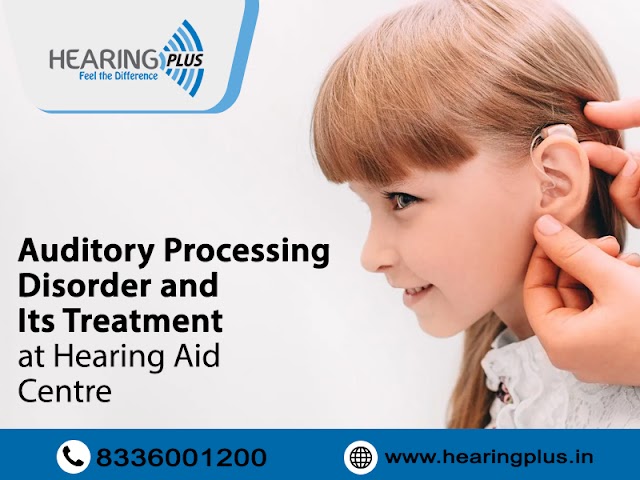  Auditory processing disorder and its treatment at hearing aid centre