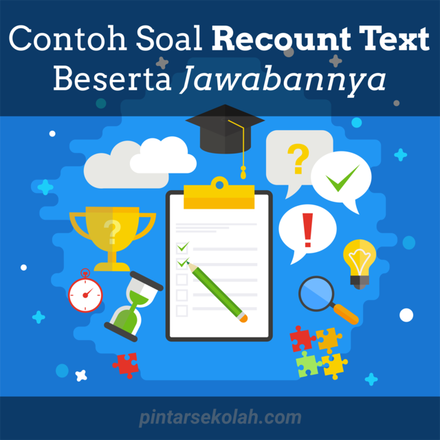 Contoh Soal Recount Text Pilihan Ganda Beserta Jawabannya 