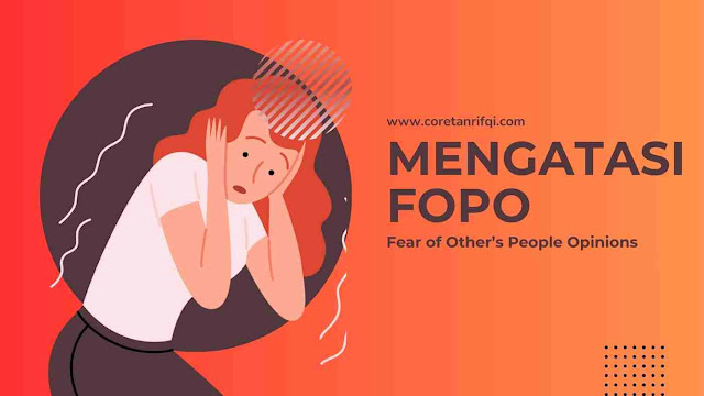 Mengatasi Fear of other people opinion