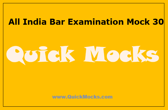 AIBE Mock 30 | QuickMocks.com | Free AIBE Mocks