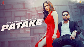Patake Lyrics In English – Khan Bhaini | Gurlez Akhtar Patake Lyrics In English – Khan Bhaini | Gurlez Akhtar
