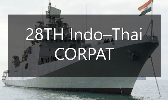 28th edition of India-Thailand Coordinated Patrol (Indo-Thai CORPAT) from 05-15 September 2019