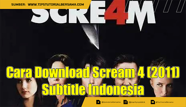 Cara Download Scream 4 (2011) Subtitle Indonesia