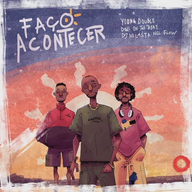 Young Double c/ Doll On The Beat & DJ Nelasta - Faço Acontecer