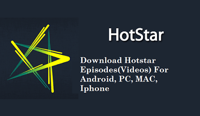 How to download Hotstar videos ? - Easy Method and All Quality