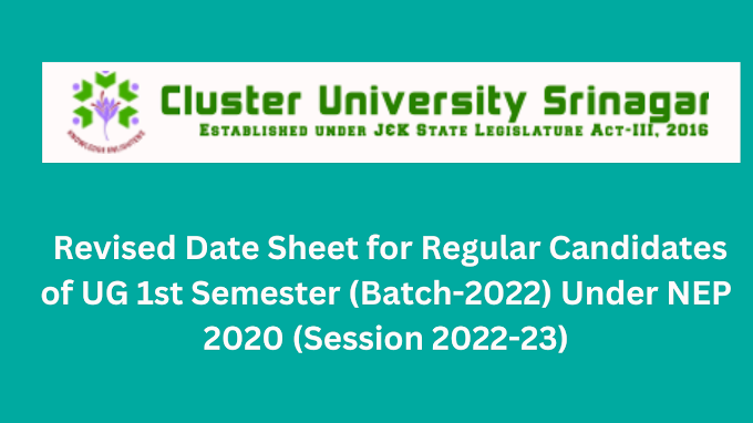  Revised Date Sheet for Regular Candidates of UG 1st Semester (Batch-2022) Under NEP 2020 (Session 2022-23)