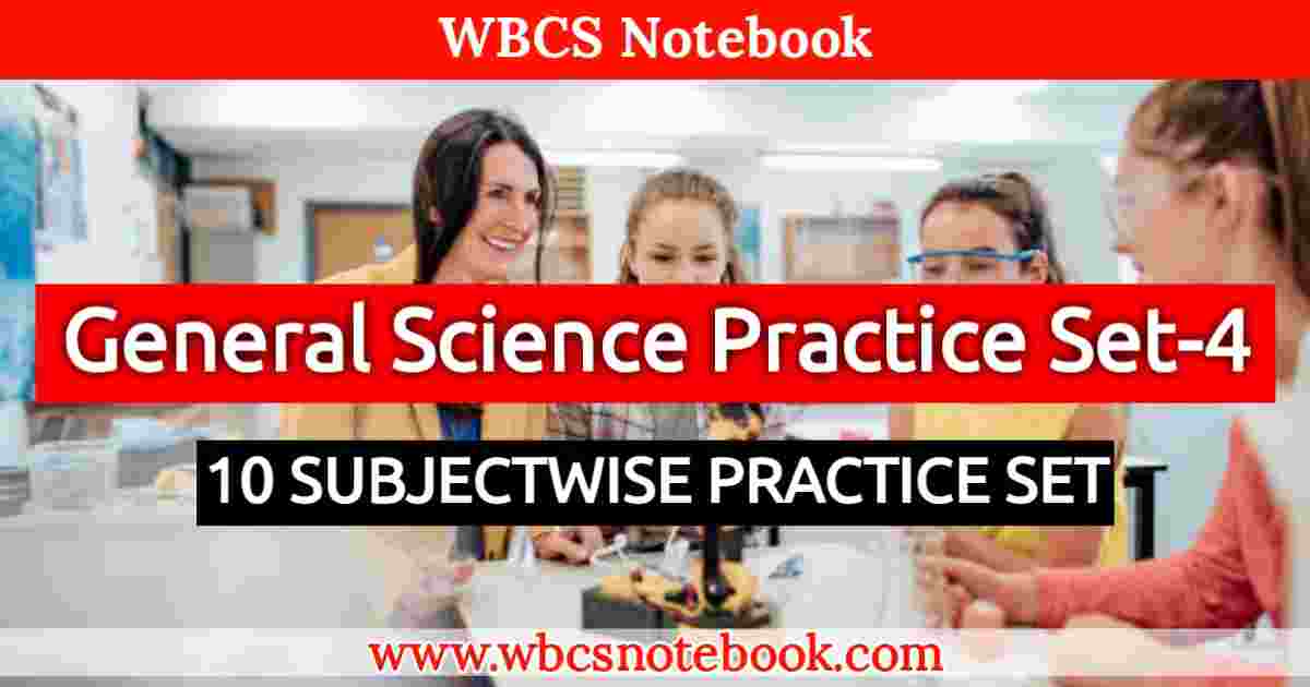 General Science Set-4 || WBCS Notebook