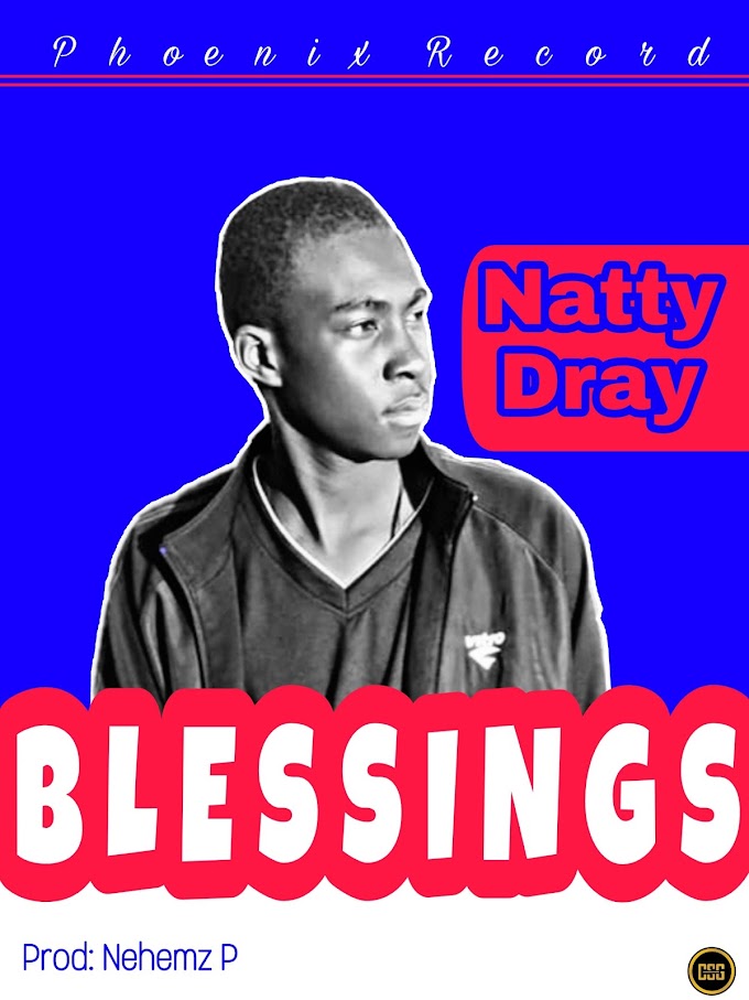  [Music] Natty Dray - Blessings (prod. Nehemz P) #Arewapublisize