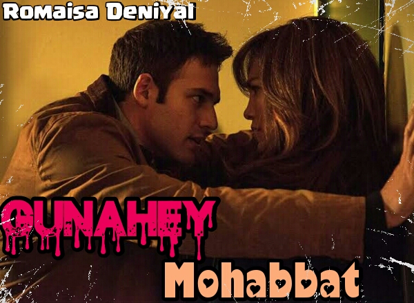 Gunahey Mohabbat By Romaisa Deniyal Complete Novel