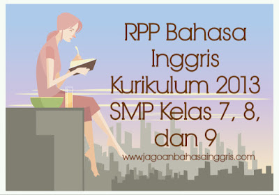 RPP Bahasa Inggris Kurikulum 2013 SMP Kelas 7, 8, dan 9