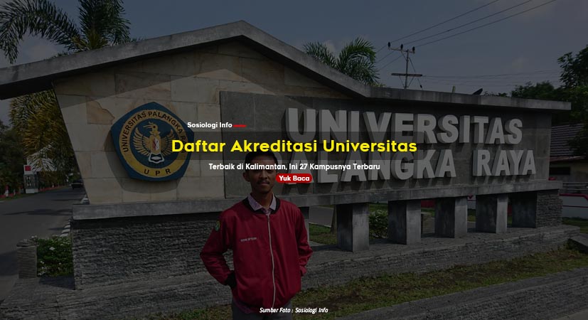 Daftar Akreditasi Universitas Terbaik di Kalimantan, Ini 27 Kampusnya Terbaru