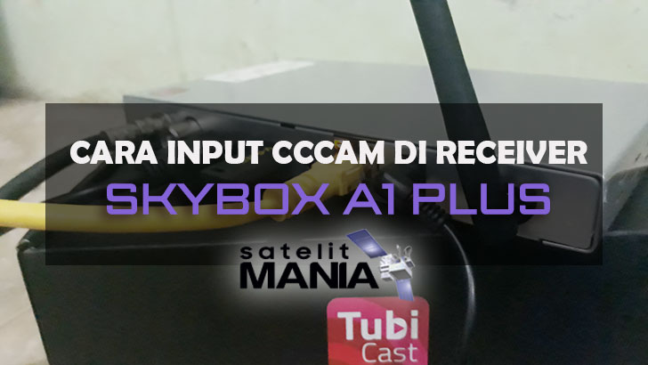 Cara Input CCCam Di Receiver Skybox A1 Pro
