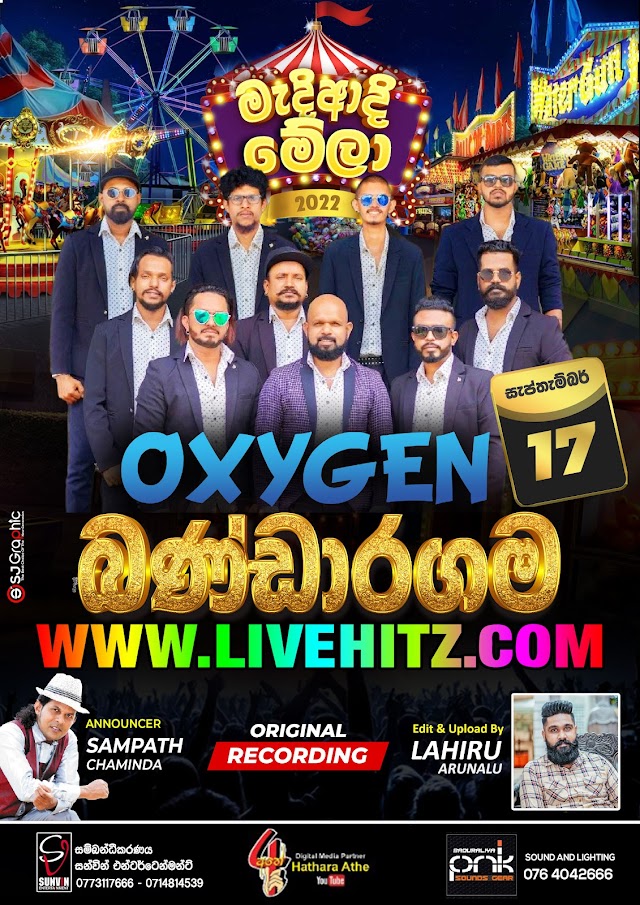 OXYGEN LIVE IN BANDARAGAMA 2022-09-17