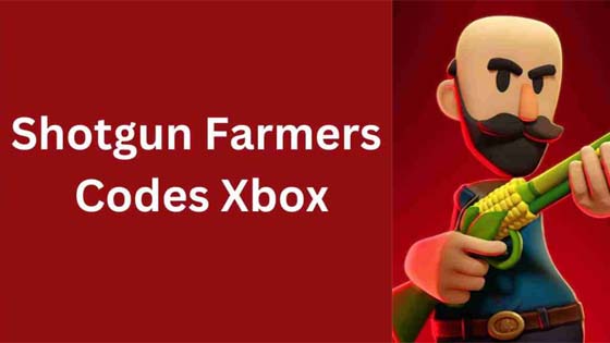 Shotgun Farmers Codes Xbox Rewards ديسمبر 2022