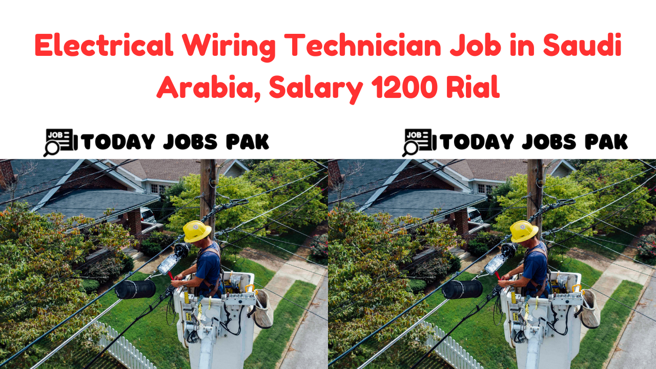 Electrical Wiring Technician Job in Saudi Arabia, Salary 1200 Rial