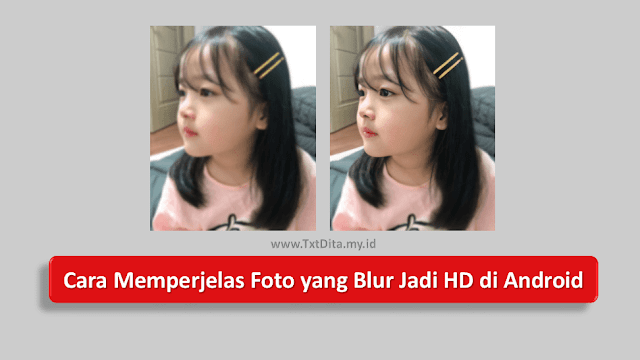 Cara Memperjelas Foto Yang Blur Jadi HD Android