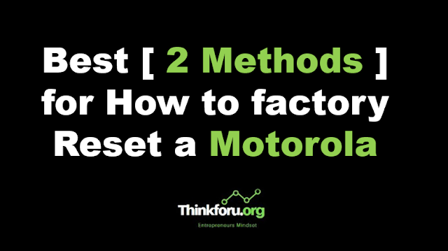 Cover Image of Best [ 2 Methods ] for How to factory Reset a Motorola