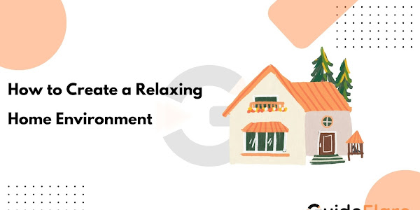 How to Create a Relaxing Home Environment