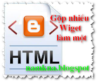 Gép nhiều Wiget tiện ích HTML/Javarscrip vào làm một để tăng tốc độ load blog toàn diện