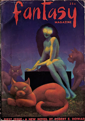 Fantasy Magazine, edited by Lester del Rey. This issue featured 'The Black Stranger' by Robert E. Howard, edited by L. Sprague de Camp: 'Count Valenso of Korzetta lay in his bed, sleeping, while around him, the log walls of the manor-house he had built seemed proof against all the Pictish wilderness. He should have slept in the peace of his hard-earned security. But now he moaned and tossed wildly. His eyes opened stiffly in the darkness, his mouth fought for the breath that rasped harshly in his throat and his head turned toward a corner of the room where the darkness seemed thicker than elsewhere.'