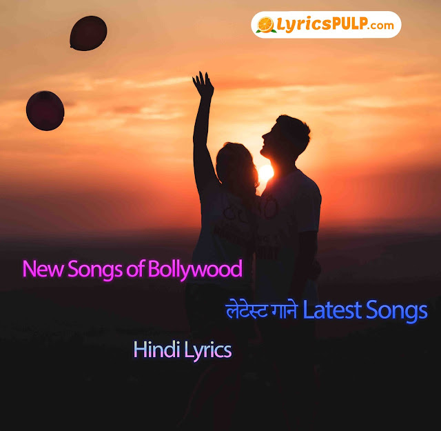 New Songs of Bollywood, Hindi Lyrics