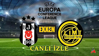 Beşiktaş Bodo/Glimt maçı Exxen izle