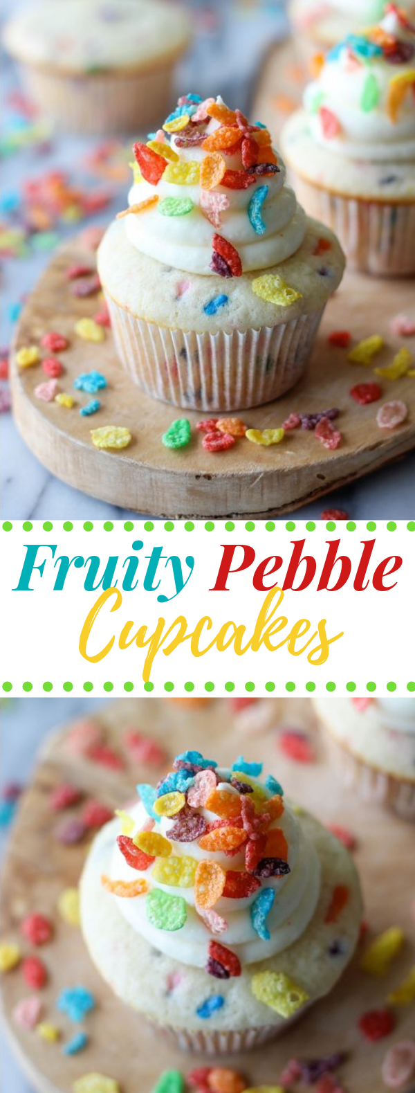 FRUITY PEBBLE CUPCAKES