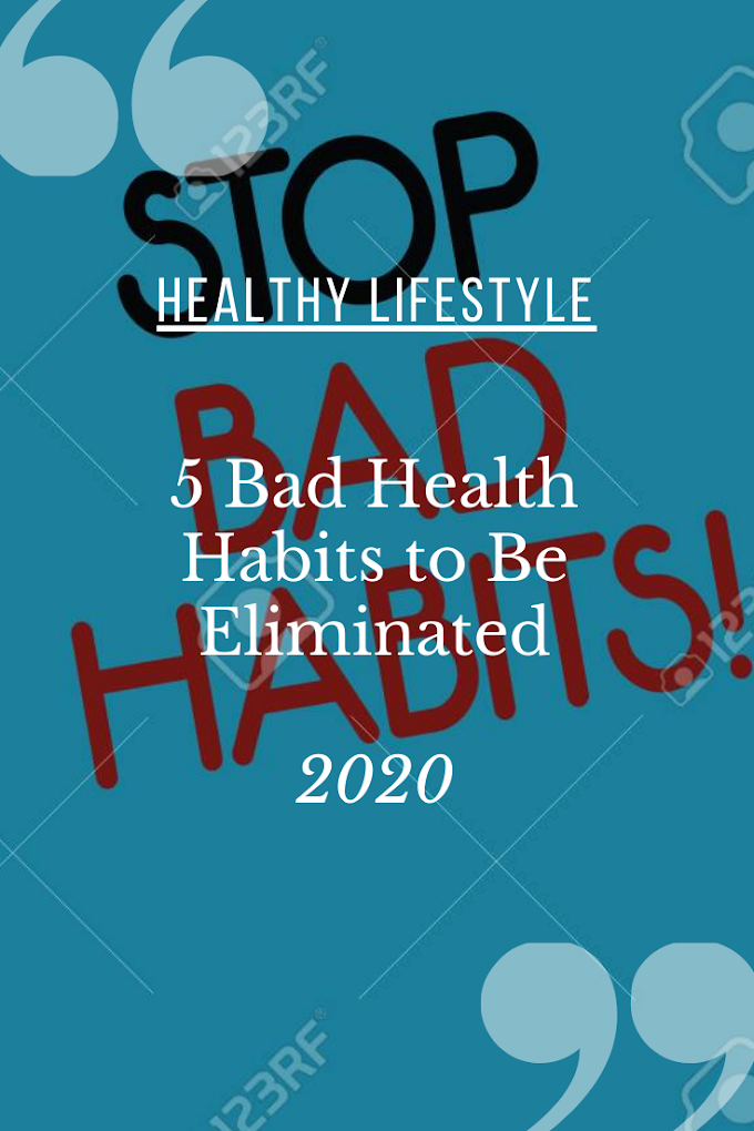 5 Bad Health Habits to Be Eliminated